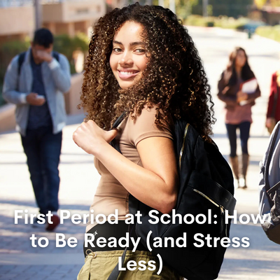 First Period at School: How to Be Ready (and Stress Less)